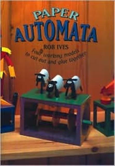 Paper Automata - Four Working Models to Cut Out and Glue Together