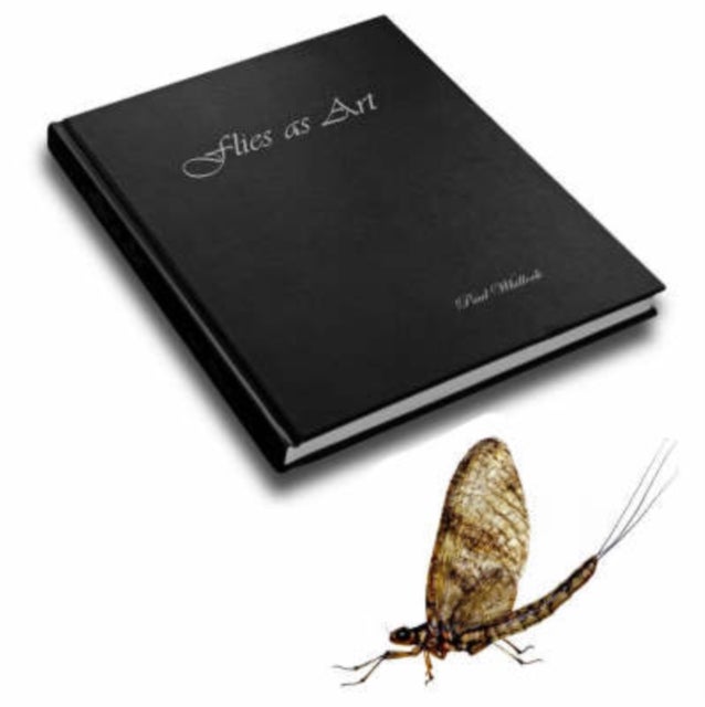 Flies as Art - The Definitve Step by Step Guide to Modern Realistic Fly Tying
