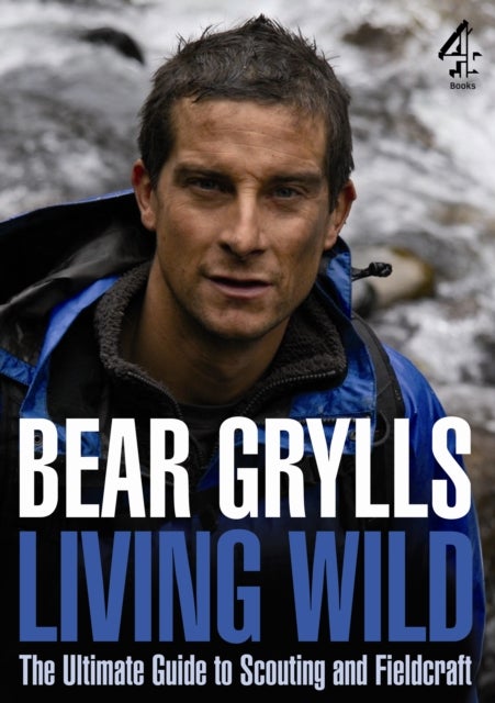 Living Wild - The Ultimate Guide to Scouting and Fieldcraft