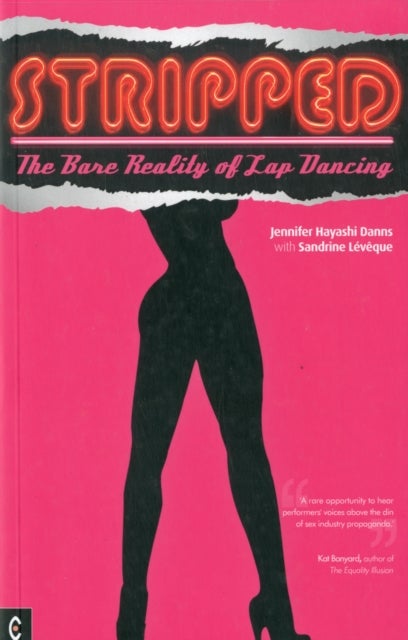 Stripped - The Bare Reality of Lap Dancing