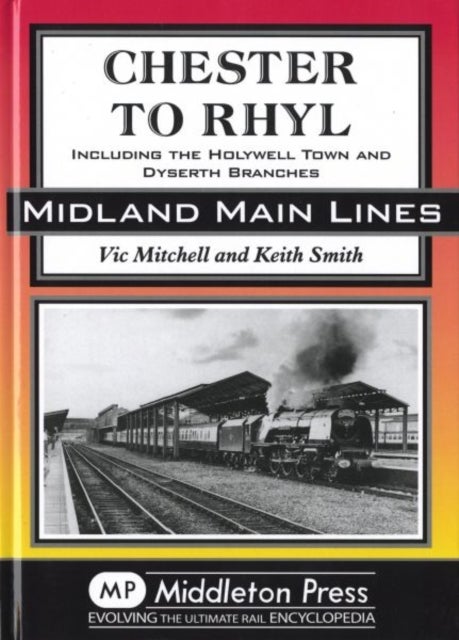 Chester to Rhyl - Including the Holywell Town and Dyserth Branches