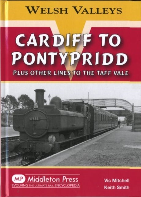Cardiff to Pontypridd - Plus Other Lines to the Taff Vale