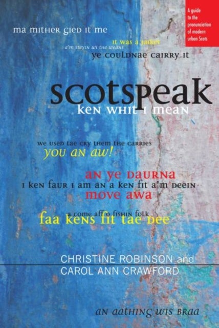 Scotspeak - A Guide to the Pronunciation of Modern Urban Scots