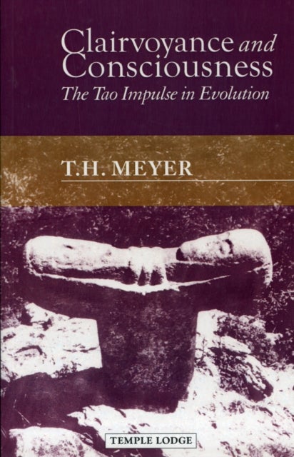 Clairvoyance and Consciousness - The Tao Impulse in Evolution