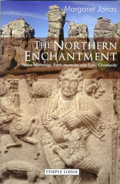 The Northern Enchantment - Norse Mythology, Earth Mysteries and Celtic Christianity