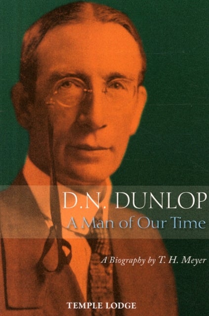 D. N. Dunlop, a Man of Our Time - A Biography