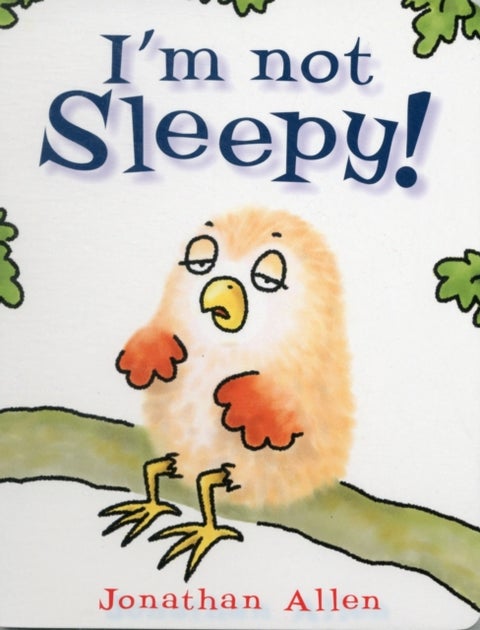 I''m Not Sleepy!