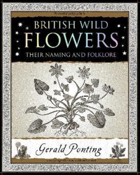British Wild Flowers - Their Naming and Folklore