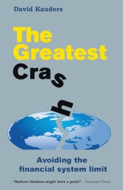 The Greatest Crash - Avoiding the Financial System Limit
