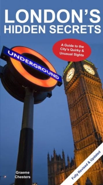London's Hidden Secrets - A Guide to the City's Quirky & Unusual Sights