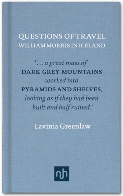 Questions of Travel - William Morris in Iceland