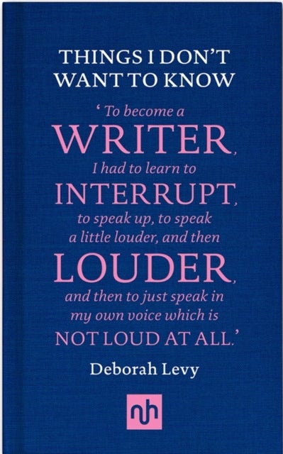 Things I Don't Want to Know - A Response to George Orwell's Why I Write
