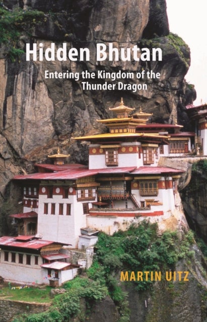 Hidden Bhutan – Entering the Kingdom of the Thunder Dragon - Entering the Kingdom of the Thunder Dragon
