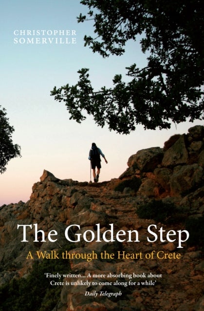The Golden Step - A Walk Through the Heart of Crete