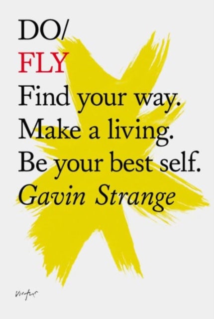 Do Fly - Find your way. Make a living. Be your best self.