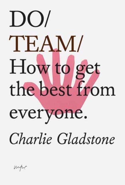 Do Team - How to get the best from everyone.