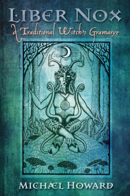 Liber Nox - A Traditional Witch's Gramarye