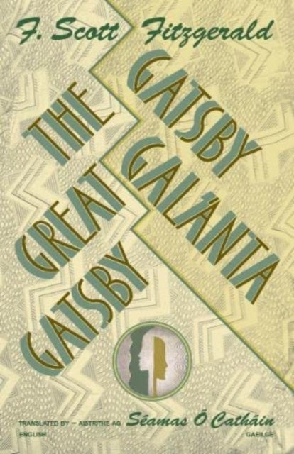 GATSBY GALANTA - The GREAT GATSBY - A Dual Language Book in Irish & English