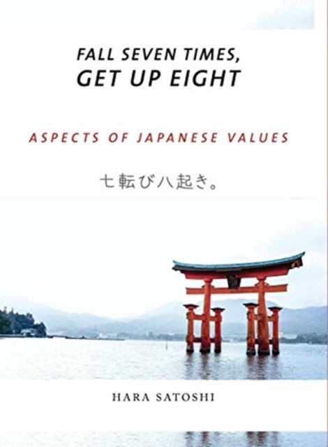 Fall Seven Times, Get Up Eight - Aspects of Japanese Values