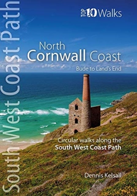 North Cornwall Coast Circular Walks - Bude to Land's End (Top 10 SWCP)