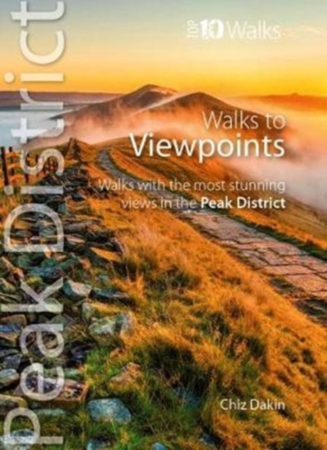 Peak District Walks to Viewpoints (Top 10) - Walks to the most stunning views in the Peak District
