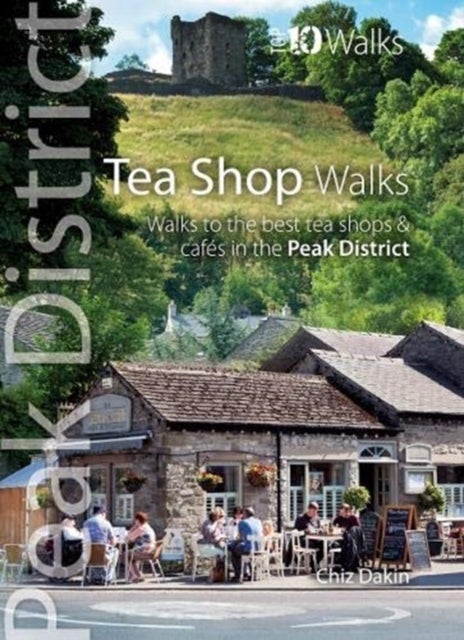 Tea Shop Walks - Walks to the best tea shops & cafes in the Peak District