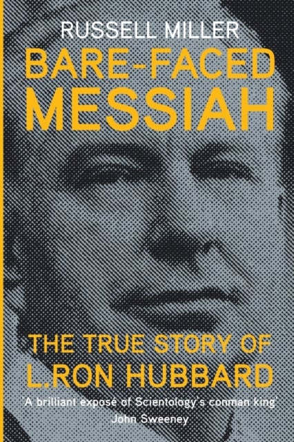 Bare-Faced Messiah - The True Story of L. Ron Hubbard