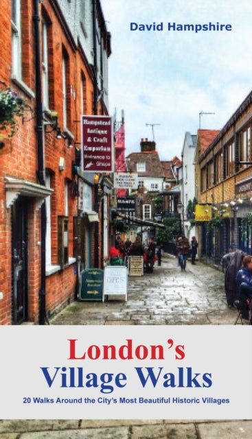 London London's Village Walks - 20 Walks Around the City's Most Beautiful Historic Villages