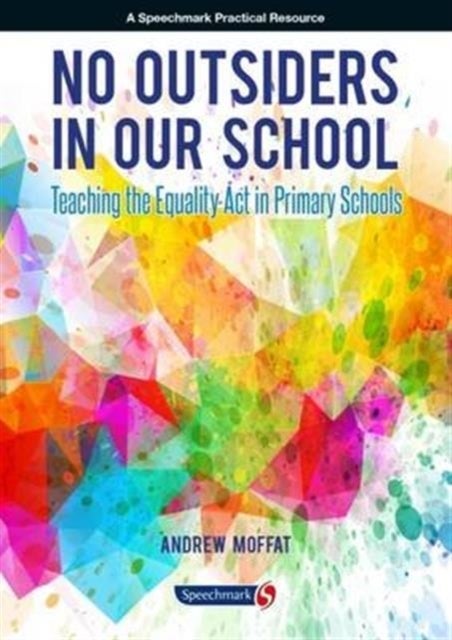 No Outsiders in Our School - Teaching the Equality Act in Primary Schools