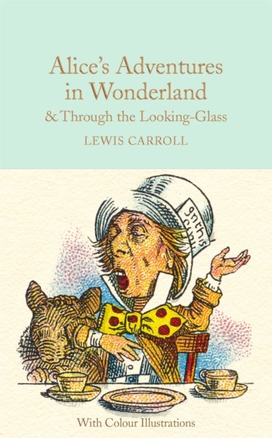 Alice''s Adventures in Wonderland and Through the Looking-Glass