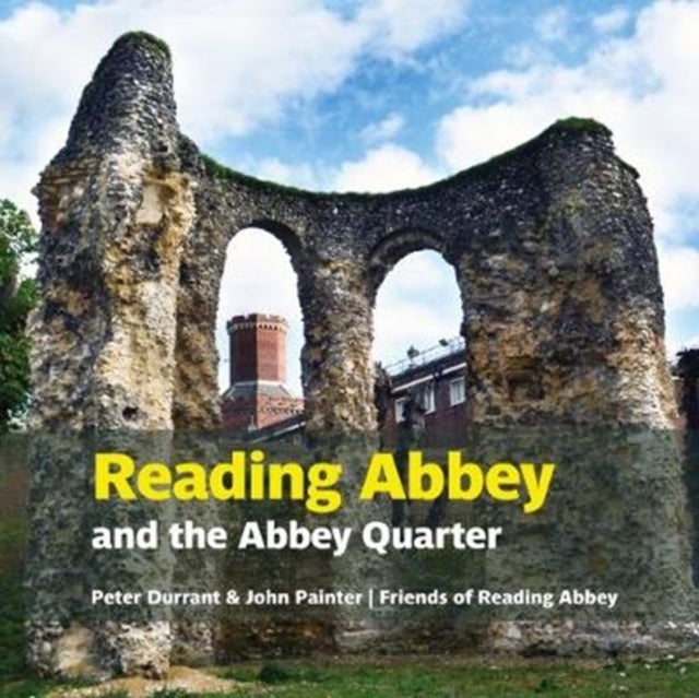 Reading Abbey - and the Abbey Quarter