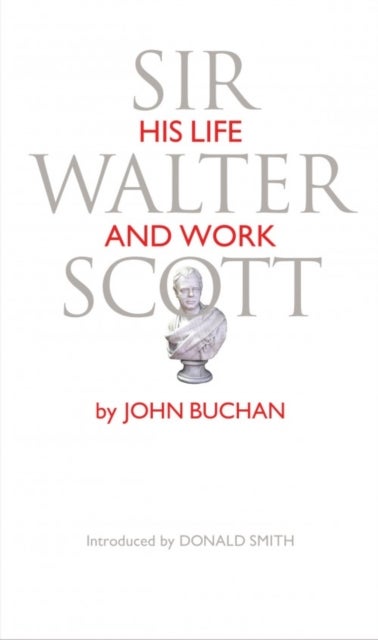 Sir Walter Scott - His Life and Work