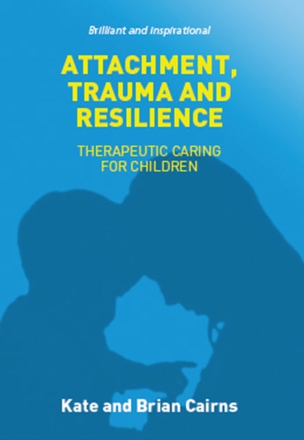 Attachment, Trauma And Resilience