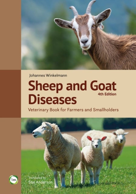 Sheep and Goat Diseases 4th Edition: Veterinary Book for Farmers and Smallholders - Veterinary Book for Farmers and Smallholders
