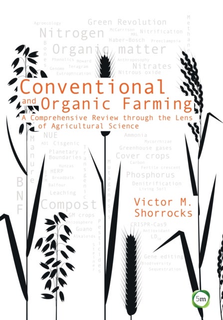 Conventional and Organic Farming: A Comprehensive Review through the Lens of Agricultural Science - A Comprehensive Review through the Lens of Agricultural Science