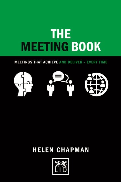 The Meeting Book - Meetings That Achieve and Deliver-Every Time