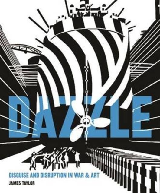Dazzle - Disguise & Disruption in War & Art