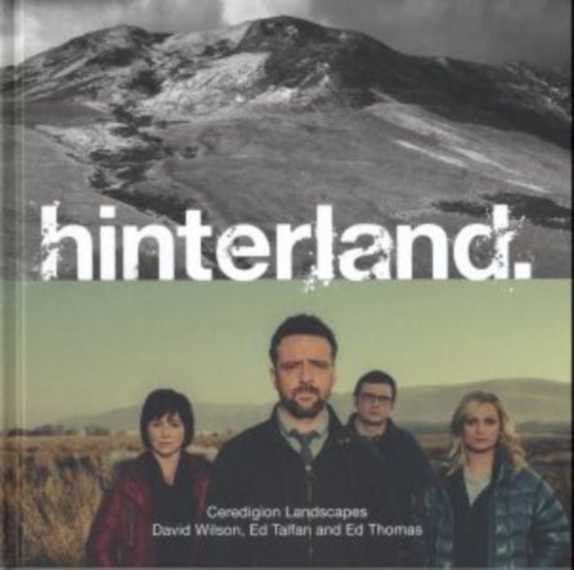 Hinterland - Ceredigion Landscapes - Ceredigion Landscapes