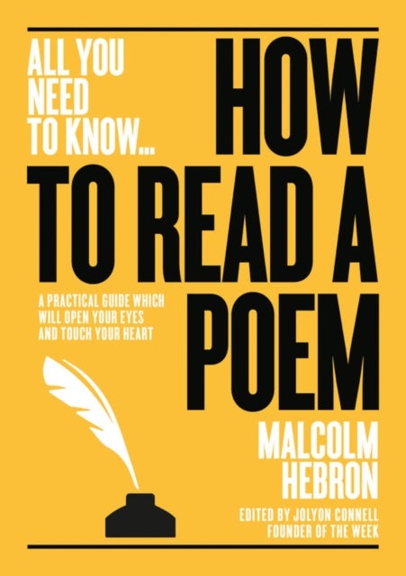 How to Read a Poem - A practical guide which will open your eyes - and touch your heart
