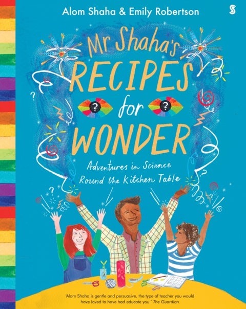 Mr Shaha's Recipes for Wonder - adventures in science round the kitchen table