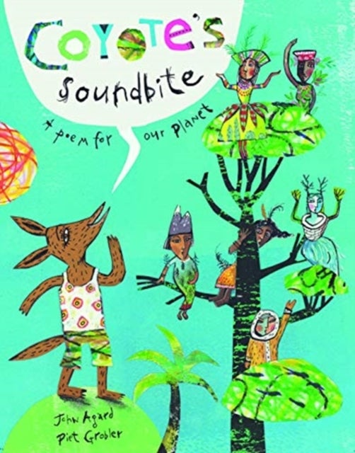 Coyote''s Soundbite: A Poem for Our Planet
