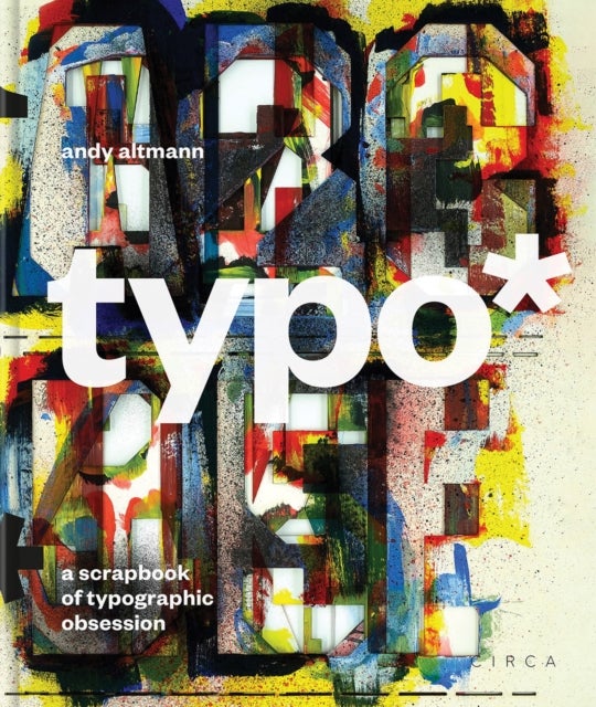 typo* - A Scrapbook of Typographic Obsession