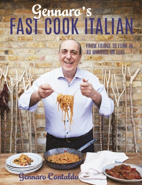 GENNAROS FAST COOK ITALIAN HB - From fridge to fork in 40 minutes or less