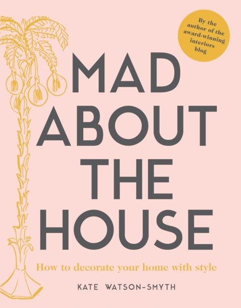 Mad About the House - How to decorate your home with style
