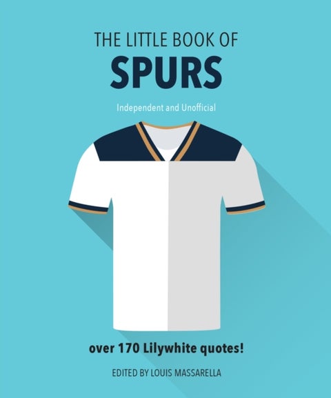 Little Book Of Spurs - Bursting with over 170 Lilywhite quotes