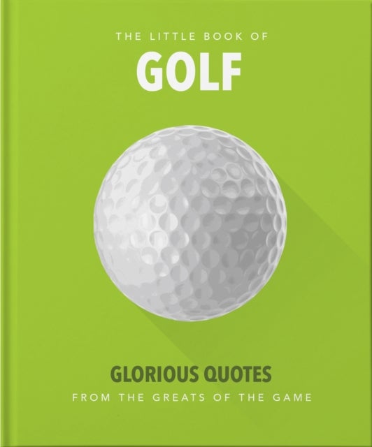 Little Book of Golf - Great quotes straight down the middle