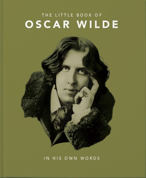 Little Book of Oscar Wilde - Wit and Wisdom to Live By