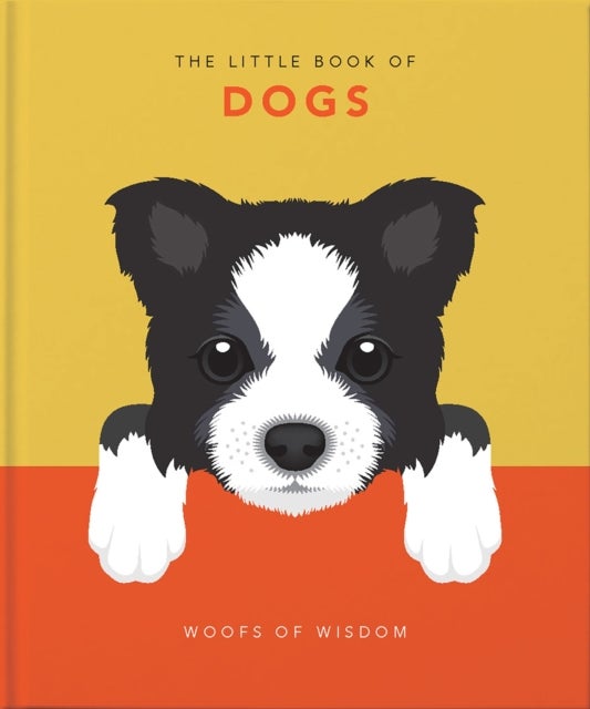 The Little Book of Dogs - Woofs of Wisdom