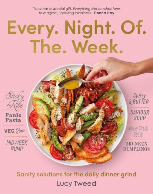 Every Night of the Week - Sanity solutions for the daily dinner grind