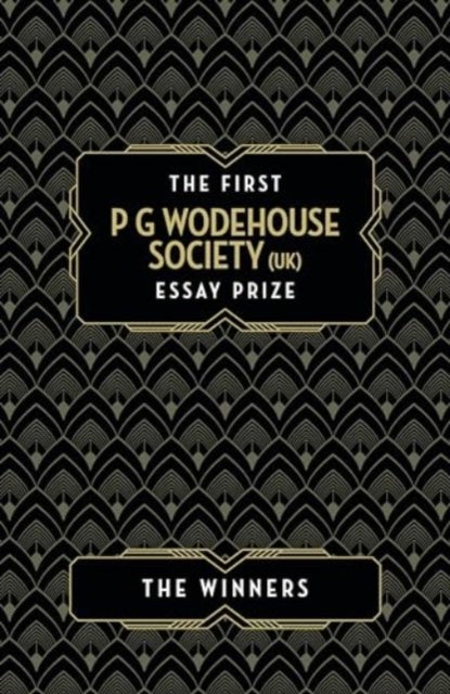 The First P G Wodehouse Society (UK) Essay Prize - The Winners